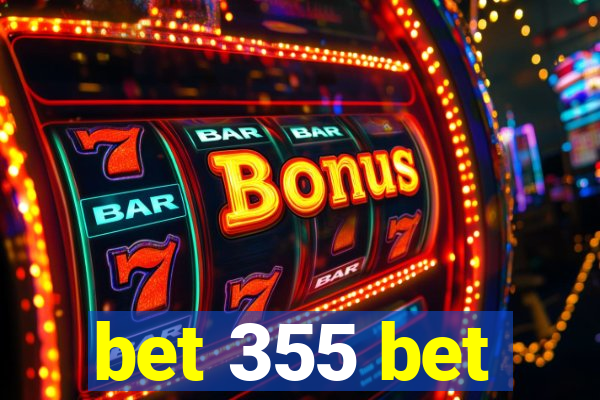 bet 355 bet